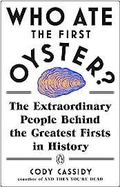 Sign that says, "The First Oyster? The Extraordinary People Behind the Greatest Firsts in History by Cody Cassidy.